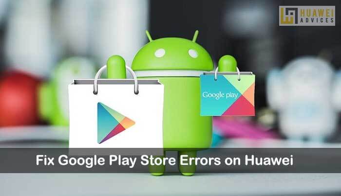 Cara Memperbaiki Google Play Store Kesalahan pada peranti Huawei (Honor) | Ralat 403, 492, 927, 941, 495, 498, 919, 921, 20, 101