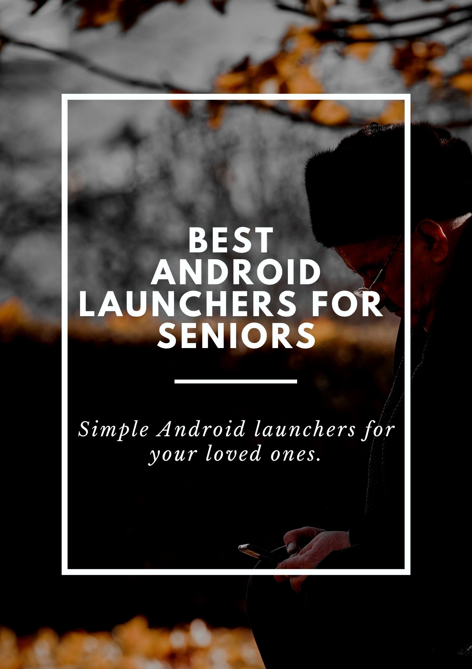 4 Najlepšie Android Launcher pre seniorov 498